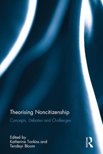 Бумажная книга «Theorising Noncitizenship: Concepts, Debates and Challenges» - фото №1