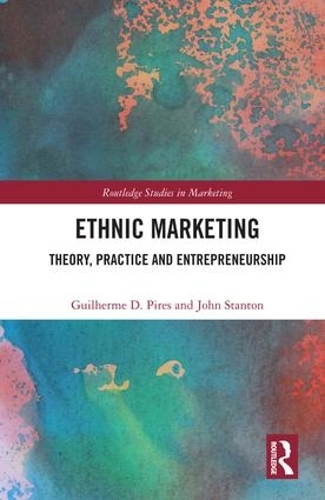 Бумажная книга «Ethnic Marketing: Theory, Practice and Entrepreneurship», авторов Гильерме Пиреш, Джон Стэнтон - фото №1