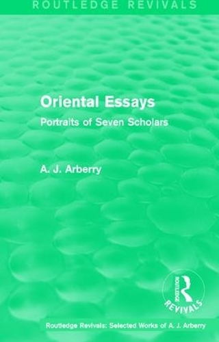 Бумажная книга «Routledge Revivals: Oriental Essays (1960): Portraits of Seven Scholars», автор А. Дж. Арберри - фото №1