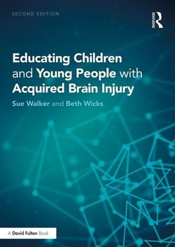 Бумажная книга «Educating Children and Young People with Acquired Brain Injury», авторов Бет Уикс, Сью Уокер - фото №1