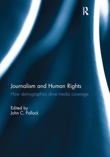 Паперова книга «Journalism and Human Rights: How Demographics Drive Media Coverage» - фото №1