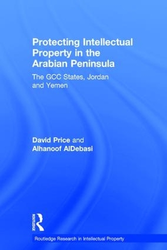 Бумажная книга «Protecting Intellectual Property in the Arabian Peninsula: The GCC states, Jordan and Yemen», автор Альхануф Аль-Дебаси - фото №1