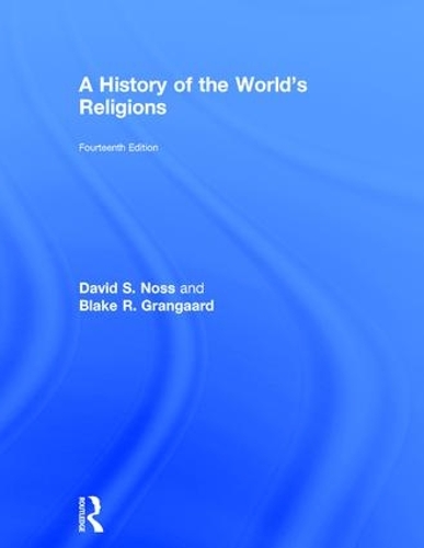 Бумажная книга «A History of the World's Religions», авторов Блейк Р. Грангаард, Дэвид С. Носс - фото №1