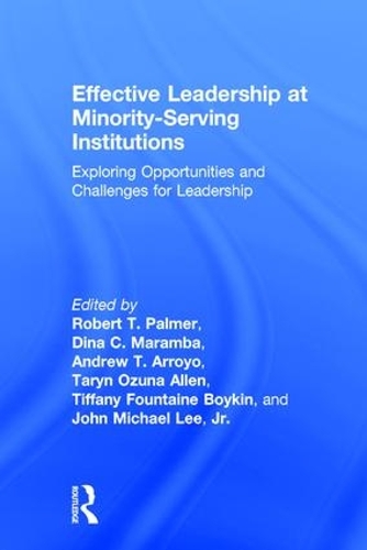 Паперова книга «Effective Leadership at Minority-Serving Institutions: Exploring Opportunities and Challenges for Leadership» - фото №1