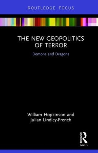 Бумажная книга «The New Geopolitics of Terror: Demons and Dragons», автор Уильям Хопкинсон - фото №1