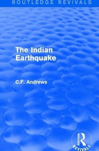Бумажная книга «Routledge Revivals: The Indian Earthquake (1935): A Plea for Understanding», автор К.Ф. Эндрюс - фото №1