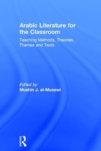 Бумажная книга «Arabic Literature for the Classroom: Teaching Methods, Theories, Themes and Texts» - фото №1