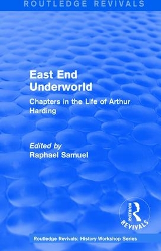 Бумажная книга «East End Underworld (1981): Chapters in the Life of Arthur Harding» - фото №1