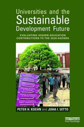 Бумажная книга «Universities and the Sustainable Development Future: Evaluating Higher-Education Contributions to the 2030 Agenda», авторов Юха И. Уитто, Питер Х. Кён - фото №1