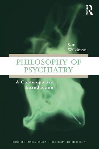 Бумажная книга «Philosophy of Psychiatry: A Contemporary Introduction», автор Сэм Уилкинсон - фото №1