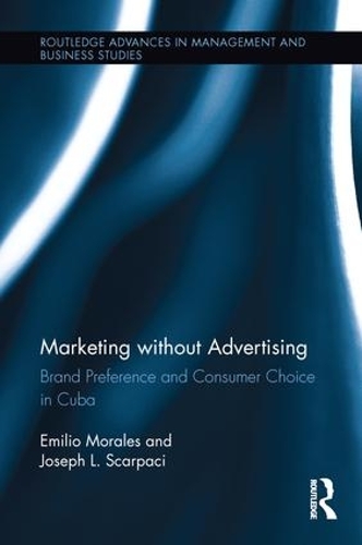 Паперова книга «Marketing without Advertising: Brand Preference and Consumer Choice in Cuba», авторів Еміліо Моралес, Джозеф Скарпачі - фото №1