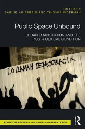 Бумажная книга «Public Space Unbound: Urban Emancipation and the Post-Political Condition» - фото №1