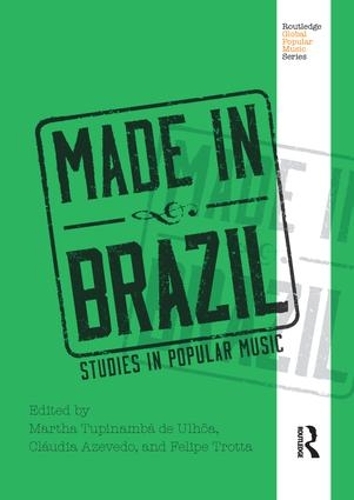 Бумажная книга «Made in Brazil: Studies in Popular Music» - фото №1
