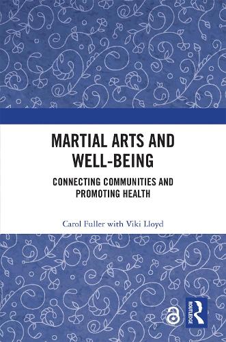 Паперова книга «Martial Arts and Well-being: Connecting communities and promoting health», авторів Керол Фуллер, Вікі Ллойд - фото №1