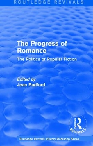 Бумажная книга «Routledge Revivals: The Progress of Romance (1986): The Politics of Popular Fiction» - фото №1