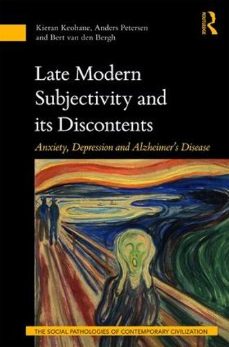 Бумажная книга «Late Modern Subjectivity and its Discontents: Anxiety, Depression and Alzheimer’s Disease», авторов Андерс Петерсен, Берт ван ден Берг, Киран Кеохан - фото №1