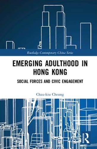 Бумажная книга «Emerging Adulthood in Hong Kong: Social Forces and Civic Engagement», автор Чау-киу Чунг - фото №1