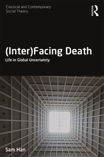 [object Object] «(Inter)Facing Death: Life in Global Uncertainty», автор Сэм Хан - фото №1