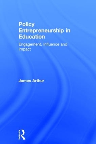 Паперова книга «Policy Entrepreneurship in Education: Engagement, Influence and Impact», автор Джеймс Артур - фото №1