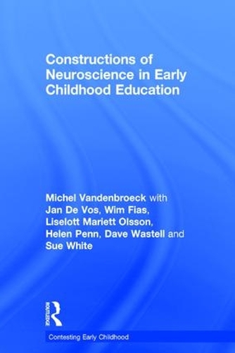 Бумажная книга «Constructions of Neuroscience in Early Childhood Education», авторов Дэйв Уостелл, Хелен Пенн, Ян де Вос, Лизелотт Мариэтт Олссон, Мишель Ванденброк, Сью Уайт, Вим Фиас - фото №1