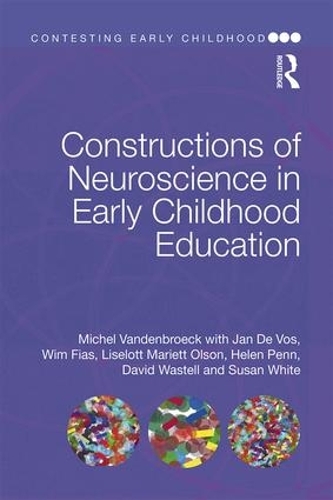 Бумажная книга «Constructions of Neuroscience in Early Childhood Education», авторов Дэйв Уостелл, Хелен Пенн, Ян де Вос, Лизелотт Мариэтт Олссон, Мишель Ванденброк, Сью Уайт, Вим Фиас - фото №1