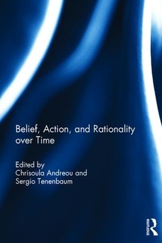 Бумажная книга «Belief, Action, and Rationality over Time» - фото №1