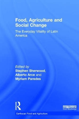 Бумажная книга «Food, Agriculture and Social Change: The Everyday Vitality of Latin America» - фото №1