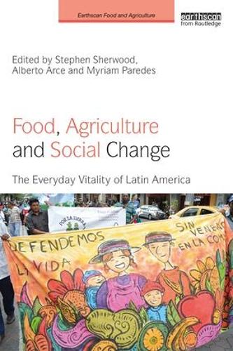 Бумажная книга «Food, Agriculture and Social Change: The Everyday Vitality of Latin America» - фото №1