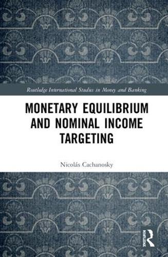 Паперова книга «Monetary Equilibrium and Nominal Income Targeting», автор Ніколас Качаноскі - фото №1