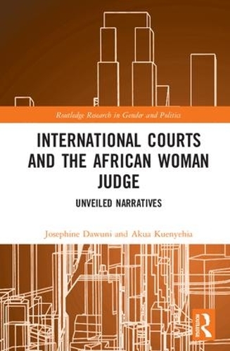 Бумажная книга «International Courts and the African Woman Judge: Unveiled Narratives» - фото №1