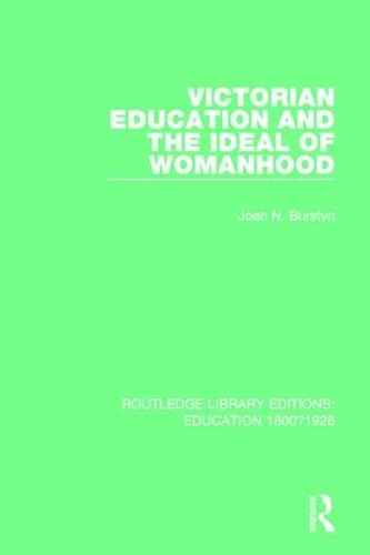 Бумажная книга «Victorian Education and the Ideal of Womanhood», автор Джоан Н. Бурстин - фото №1