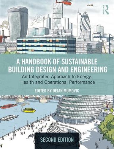 Бумажная книга «A Handbook of Sustainable Building Design and Engineering: An Integrated Approach to Energy, Health and Operational Performance» - фото №1