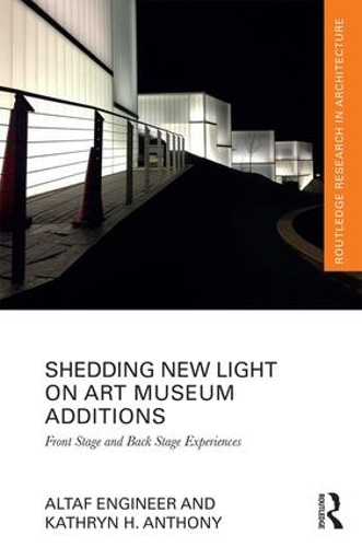 Бумажная книга «Shedding New Light on Art Museum Additions: Front Stage and Back Stage Experiences», авторов Альтаф Инженир, Кэтрин Х. Энтони - фото №1