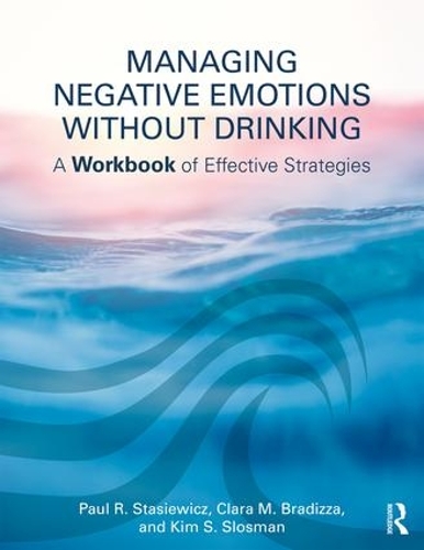 Бумажная книга «Managing Negative Emotions Without Drinking: A Workbook of Effective Strategies», авторов Клара М. Бредицца, Ким С. Слосман, Пол Р. Стасевич - фото №1