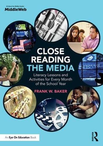 Бумажная книга «Close Reading the Media: Literacy Lessons and Activities for Every Month of the School Year», автор Фрэнк Бейкер - фото №1