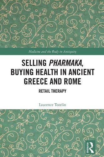 Бумажная книга «Selling Pharmaka, Buying Health in Ancient Greece and Rome: Retail Therapy», автор Лоуренс Тотелин - фото №1