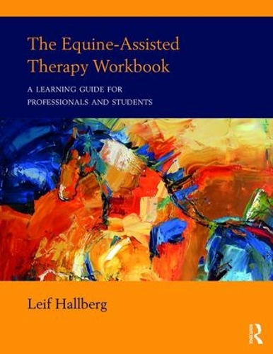 Паперова книга «The Equine-Assisted Therapy Workbook: A Learning Guide for Professionals and Students», автор Лейф Халлберг - фото №1
