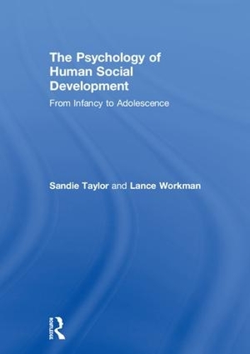Бумажная книга «The Psychology of Human Social Development: From Infancy to Adolescence», авторов Лэнс Уоркман, Санди Тейлор - фото №1