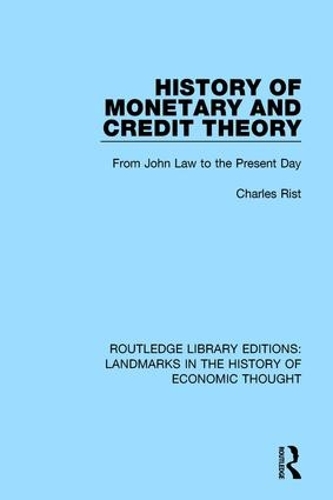 Паперова книга «History of Monetary and Credit Theory: From John Law to the Present Day», автор Чарльз Ріст - фото №1