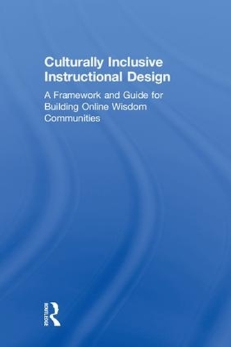 Бумажная книга «Culturally Inclusive Instructional Design: A Framework and Guide to Building Online Wisdom Communities», авторов Кейси Фрешетт, Шарлотта Гунавардена, Людмила Лейн - фото №1