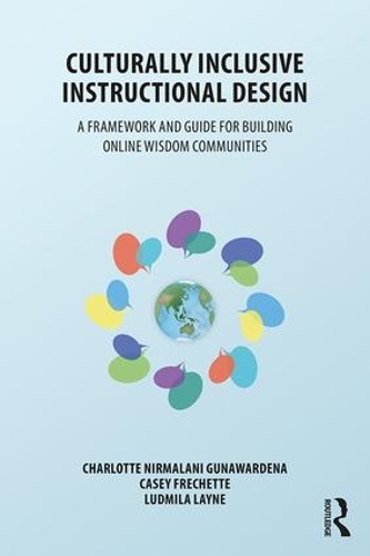 Бумажная книга «Culturally Inclusive Instructional Design: A Framework and Guide to Building Online Wisdom Communities», авторов Кейси Фрешетт, Шарлотта Гунавардена, Людмила Лейн - фото №1