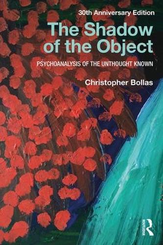 Паперова книга «The Shadow of the Object: Psychoanalysis of the Unthought Known», автор Крістофер Боллас - фото №1