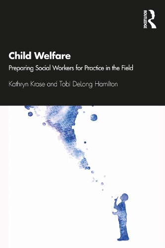 Паперова книга «Child Welfare: Preparing Social Workers for Practice in the Field», авторів Кетрін Крейз, Тобі Делонг-Гамільтон - фото №1