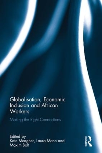 Бумажная книга «Globalisation, Economic Inclusion and African Workers: Making the Right Connections» - фото №1