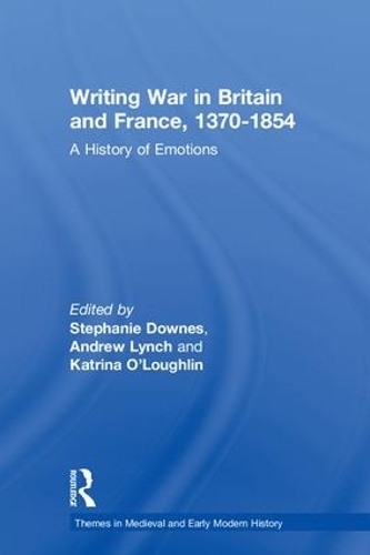 Бумажная книга «Writing War in Britain and France, 1370-1854: A History of Emotions» - фото №1