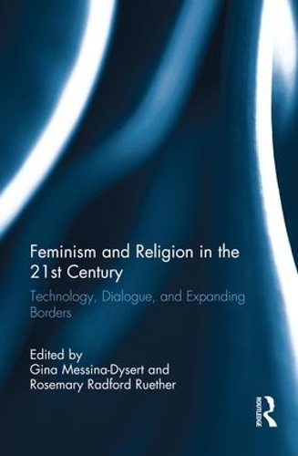 Паперова книга «Feminism and Religion in the 21st Century: Technology, Dialogue, and Expanding Borders» - фото №1