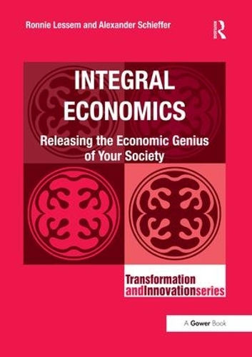 Бумажная книга «Integral Economics: Releasing the Economic Genius of Your Society», авторов Александр Шиффер, Ронни Лессем - фото №1
