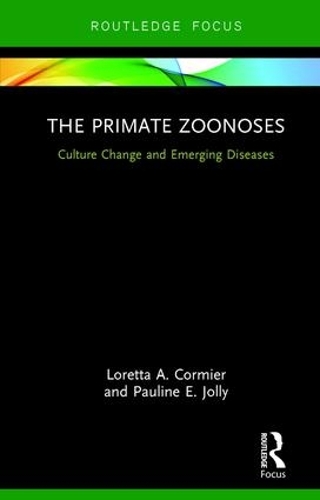 Бумажная книга «The Primate Zoonoses: Culture Change and Emerging Diseases», авторов Лоретта А. Кормье, Полина Э. Джолли - фото №1
