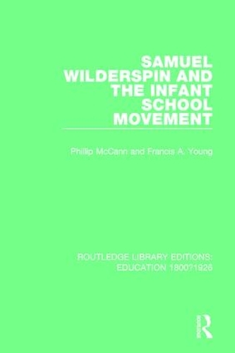 Бумажная книга «Samuel Wilderspin and the Infant School Movement», авторов Фрэнсис А. Янг, Филлип Маккэнн - фото №1