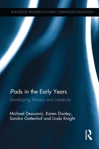 Паперова книга «iPads in the Early Years: Developing literacy and creativity», авторів Карен Дулі, Лінда Найт, Майкл Дезуанні, Сандра Гаттенгоф - фото №1